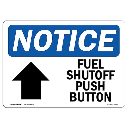 Signmission OSHA Sign, 12" H, Rigid Plastic, Fuel Shutoff Push Button (Up Arrow) Sign With Symbol, Landscape OS-NS-P-1218-L-12943